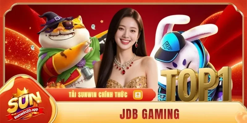 JDB Gaming - Khám Phá Sảnh Nổ Hũ Đỉnh Cao Tại SUNWIN