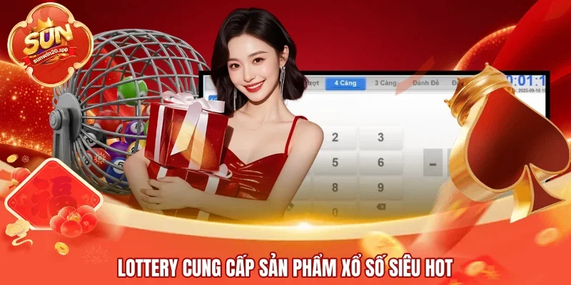 Lottery cung cấp sản phẩm xổ số siêu hot 