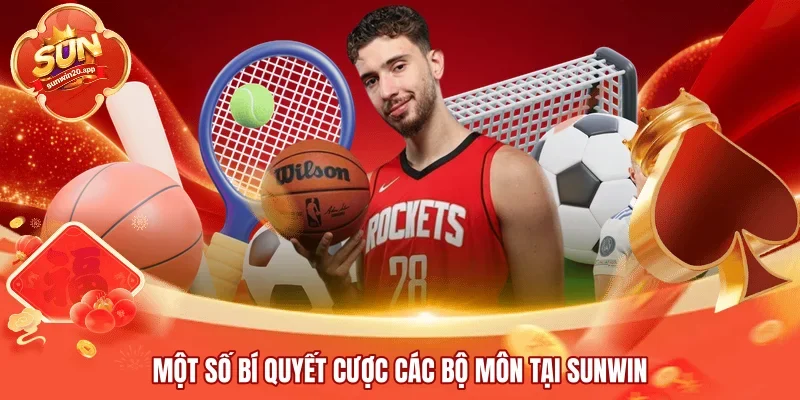 Một số bí quyết cược các bộ môn tại SUNWIN 