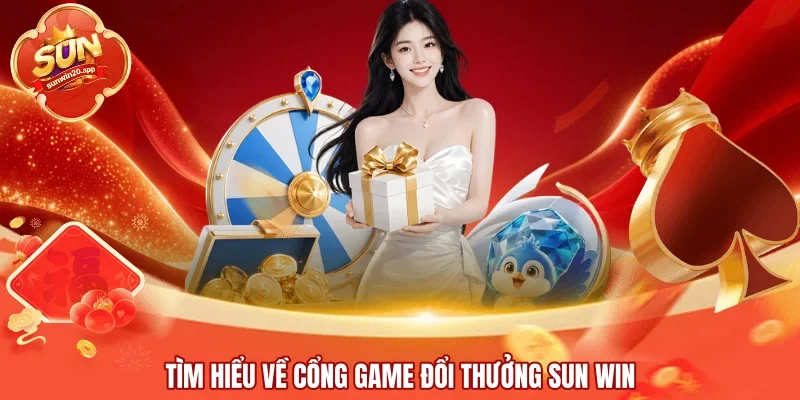 Tìm hiểu về cổng game đổi thưởng SUN WIN